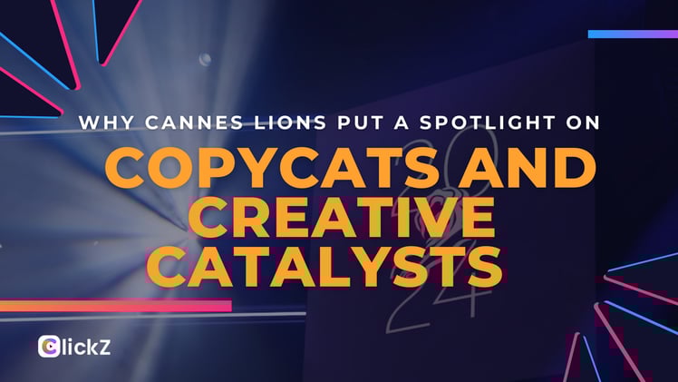 Why Cannes Lions put a spotlight on copycats and creative catalysts
